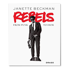 Rebels: From Punk to Dior by Janette Beckman