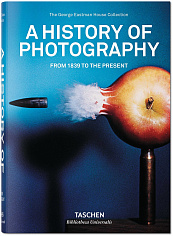 A History of Photography From 1839 to the Present (Biblioteca Universalis)
