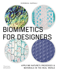 Biomimetics for Designers : Applying Nature's Processes & Materials in the Real
