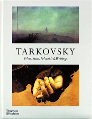 Tarkovsky: Films, Stills, Polaroids & Writings