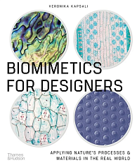 Biomimetics for Designers : Applying Nature's Processes & Materials in the Real