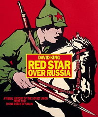 Red-Star-Over-Russia. A Visual History of the Soviet Union by David King