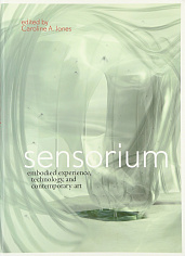 Sensorium: Embodied Experience, Technology, and Contemporary Art 