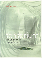 Sensorium: Embodied Experience, Technology, and Contemporary Art